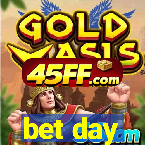 bet day